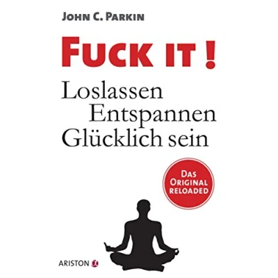 Abbildung von Fuck It!: Loslassen Entspannen Glücklich sein Das Original reloaded