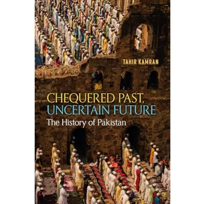 Abbildung von Chequered Past, Uncertain Future: The History of Pakistan