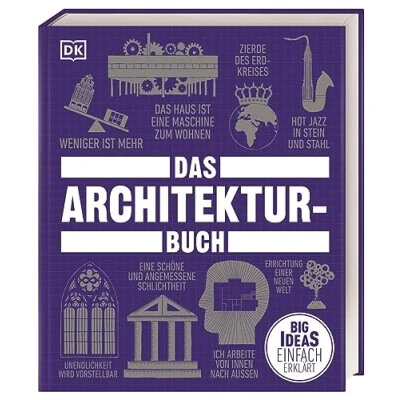 Abbildung von Big Ideas. Das Architektur Buch: Ideas einfach erklärt. Geballtes Wissen über die Geschichte der Architektur, Epochen, Stile, berühmte Architekt*innen und Denkmäler