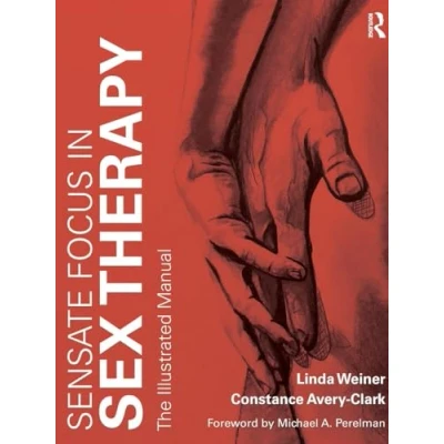 Abbildung von Sensate Focus in Sex Therapy: The Illustrated Manual