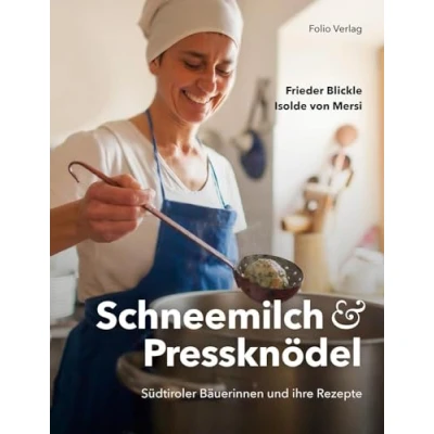 Abbildung von Schneemilch und Pressknödel: Südtiroler Bäuerinnen ihre Rezepte