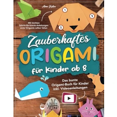 Abbildung von Zauberhaftes Origami für Kinder ab 8: Mit leichten Schritt Anleitungen erste Origamis selber falten. Das bunte Buch inkl. Videoanleitungen.