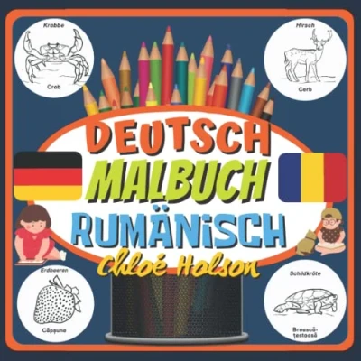 Abbildung von DEUTSCH RUMÄNISCH MALBUCH: ZWEISPRACHIGES MALBUCH FÜR KINDER, LERNEN, AKTIVITÄTSBUCH KINDERBUCH ANGFÄNGER