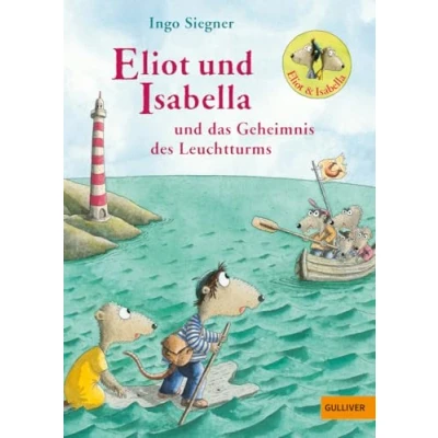 Abbildung von Eliot und Isabella das Geheimnis des Leuchtturms: Roman für Kinder. Mit farbigen Bildern von Ingo Siegner (Eliot Isabella, 3)