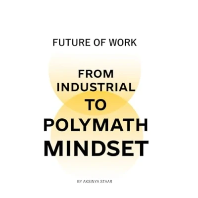 Abbildung von Future of Work: From Industrial to Polymath Mindset