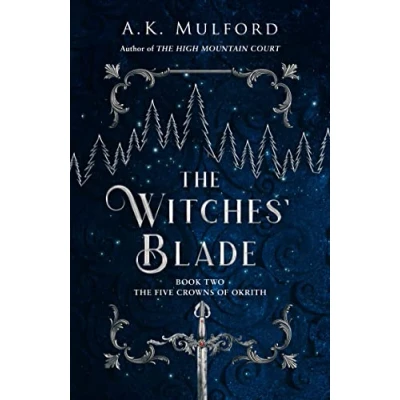 Abbildung von The Witches’ Blade: TikTok made me buy it! spicy, action packed epic fantasy series continues in this sensational sequel (The Five Crowns of Okrith)