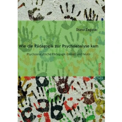 Abbildung von Wie die Pädagogik zur Psychoanalyse kam: Psychoanalytische damals und heute