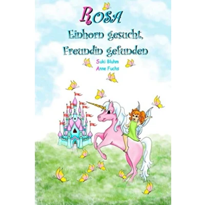 Abbildung von ROSA Einhorn gesucht, Freundin gefunden: Kinderbuch ab 5 Jahren mit farbigen Illustrationen