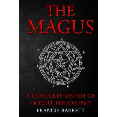 Abbildung von The Magus by Francis Barrett A Complete System of Occult Philosophy Books 1 and 2: Rare 19th Century Grimoire Spell Book on Ceremonial Magick