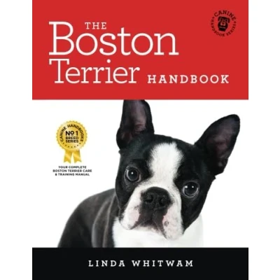 Abbildung von The Boston Terrier Handbook: Essential Guide for New and Prospective Owners (Canine Handbooks)