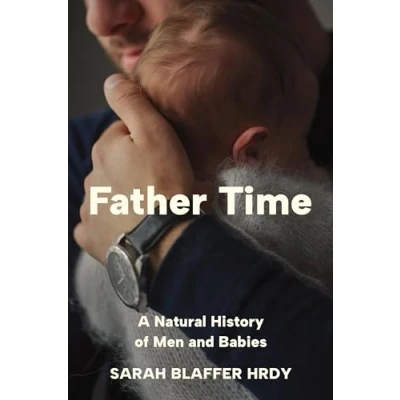 Abbildung von Father Time: A Natural History of Men and Babies