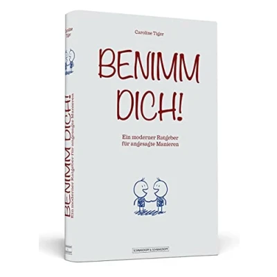 Abbildung von Benimm dich!: Ein moderner Ratgeber für angesagte Manieren