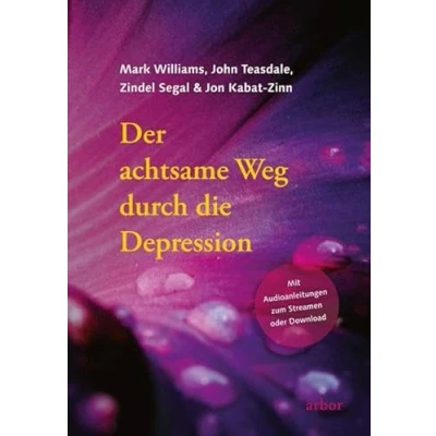 Abbildung von Der achtsame Weg durch die Depression: Mit Audioanleitungen zum Streamen oder Download gesprochen von Heike Born