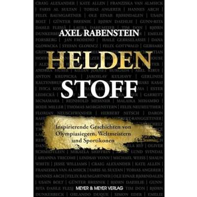 Abbildung von Heldenstoff: Inspirierende Geschichten von Olympiasiegern, Weltmeistern und Sportikonen