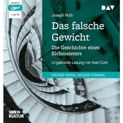 Abbildung von Das falsche Gewicht. Die Geschichte eines Eichmeisters: Ungekürzte Lesung mit Axel Corti (1 mp3 CD)