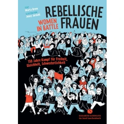 Abbildung von Rebellische Frauen Women in Battle: 150 Jahre Kampf für Freiheit, Gleichheit, Schwesterlichkeit. Graphic Novel