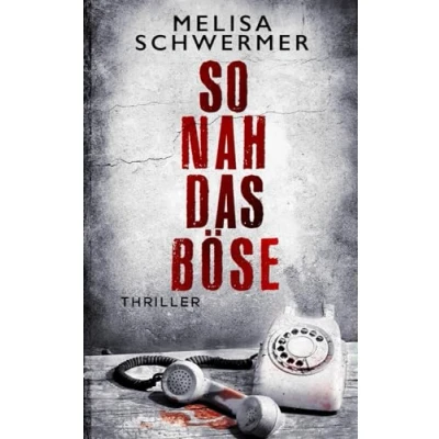 Abbildung von So nah das Böse: Thriller (Fabian Prior, Band 11)