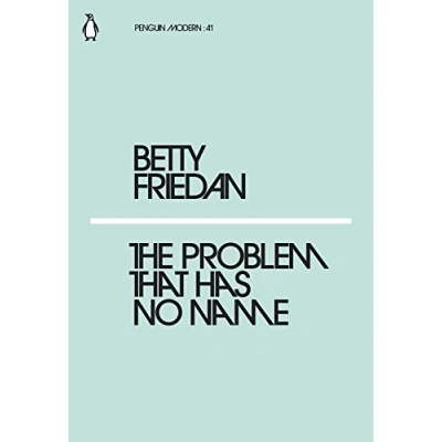 Abbildung von The Problem that Has No Name: Betty Friedan (Penguin Modern)