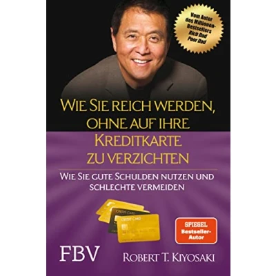 Abbildung von Wie Sie reich werden, ohne auf Ihre Kreditkarte zu verzichten: gute Schulden nutzen und schlechte vermeiden