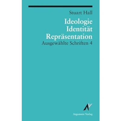 Abbildung von Ideologie, Identität, Repräsentation: Ausgewählte Schriften 4 (Argument Classics)