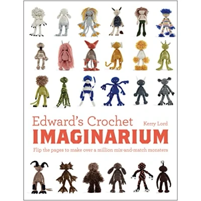 Abbildung von Edward&#039;s Crochet Imaginarium: Flip the pages to make over a million mix and match monsters (Edward&#039;s Menagerie)