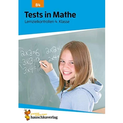 Abbildung von Übungsheft mit Tests in Mathe 4. Klasse: Echte Klassenarbeiten Punktevergabe und Lösungen Rechnen üben für den Übertritt (Lernzielkontrollen, Band 84)