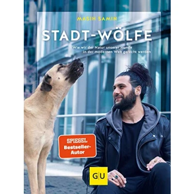 Abbildung von Stadt Wölfe: Wie wir der Natur unserer Hunde in modernen Welt gerecht werden (GU Mensch Hund Beziehung)