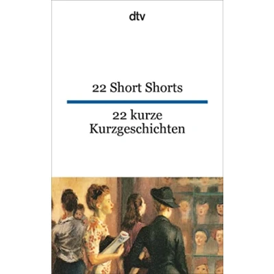 Abbildung von 22 Short Shorts kurze Kurzgeschichten: dtv zweisprachig für Könner Englisch