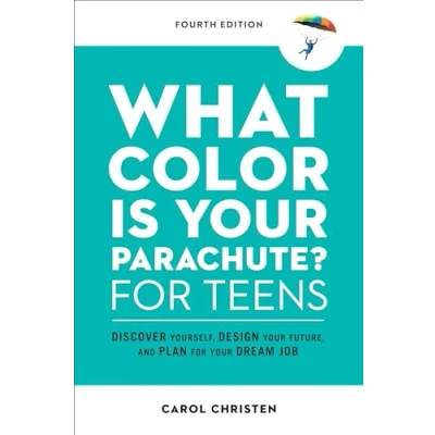 Abbildung von What Color Is Your Parachute? for Teens, Fourth Edition: Discover Yourself, Design Future, and Plan Dream Job (Parachute Library)