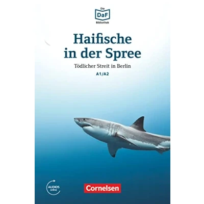 Abbildung von Die DaF Bibliothek A1/A2: Haifische in der Spree Tödlicher Streit Berlin Lektüre Mit Audios online