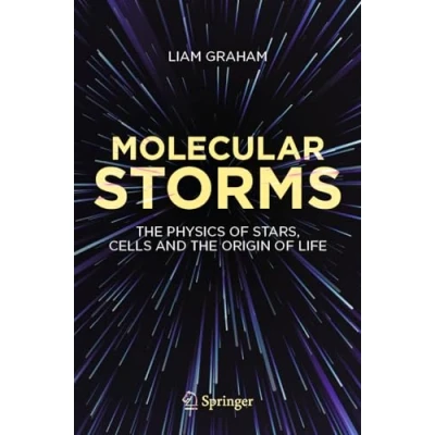 Abbildung von Molecular Storms: the Physics of Stars, Cells and Origin Life