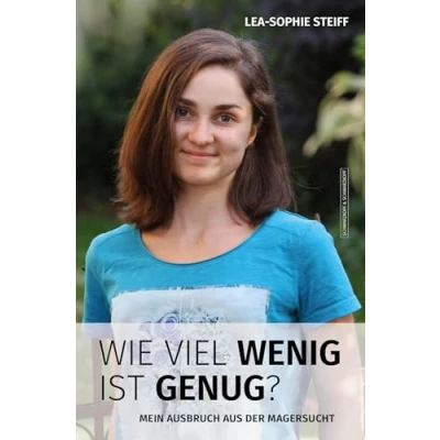 Abbildung von WIE VIEL WENIG IST GENUG?: Mein Ausbruch aus der Magersucht
