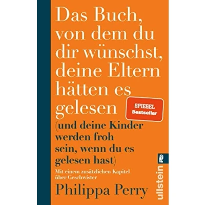 Abbildung von Das Buch, von dem du dir wünschst, deine Eltern hätten es gelesen: (und Kinder werden froh sein, wenn gelesen hast) Nr. 1 Bestseller Ratgeber der Psychotherapeutin