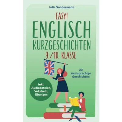 Abbildung von Easy! Englisch Kurzgeschichten 9./10. Klasse: Spielend leicht lernen. Mit 20 spannenden zweisprachigen Geschichten zu guten Noten inkl. Audiodateien, Vokabeln, Übungen