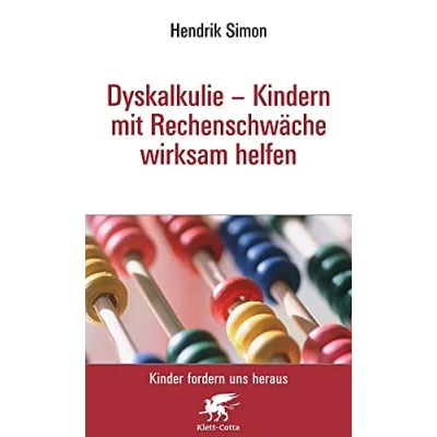 Abbildung von Dyskalkulie Kindern mit Rechenschwäche wirksam helfen (Kinder fordern uns heraus)