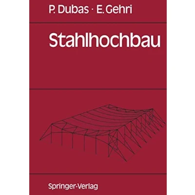 Abbildung von Stahlhochbau: Grundlagen, Konstruktionsarten und Konstruktionselemente von Hallen Skelettbauten