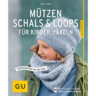 Abbildung von Mützen, Schals &amp; Loops für Kinder häkeln: Kombinieren nach Lust und Laune (GU DIY)