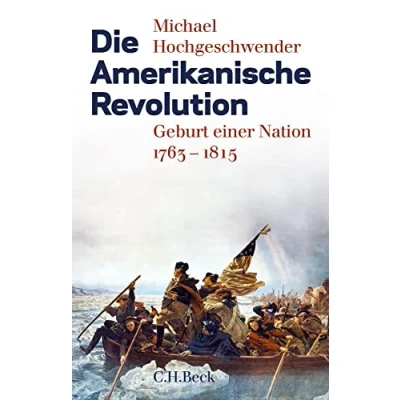 Abbildung von Die Amerikanische Revolution: Geburt einer Nation 1763 1815