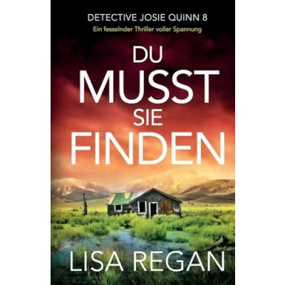 Abbildung von Du musst sie finden: Ein fesselnder Thriller voller Spannung (Detective Josie Quinn, Band 8)