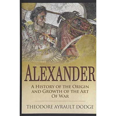 Abbildung von Alexander: A History of the Origin and Growth Art War
