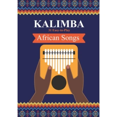 Abbildung von Kalimba. 31 Easy to Play African Songs: SongBook for Beginners (Kalimba Songbooks Beginners, Band 1)
