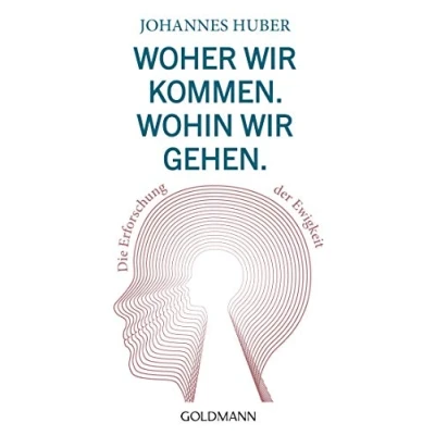 Abbildung von Woher wir kommen. Wohin gehen.: Die Erforschung der Ewigkeit