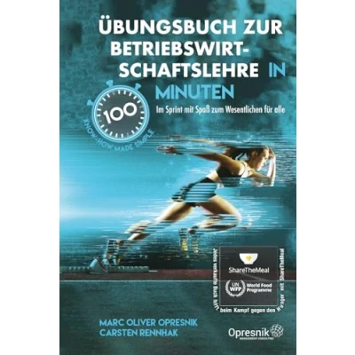 Abbildung von Übungsbuch zur Betriebswirtschaftslehre in 100 Minuten: Im Sprint mit Spaß zum Wesentlichen für alle (Opresnik Management Guides, Band 53)
