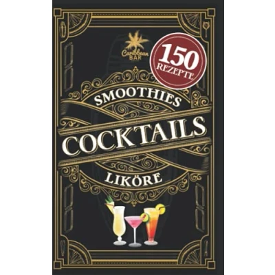 Abbildung von Cocktail Buch für jeden Anlass: Das Rezeptbuch mit den leckersten Cocktails. Geheimrezepte, alkoholfreie Rezepte, Cocktailklassiker zum einfachen ... u.v.m. sowie Likör und Smoothie Rezepte