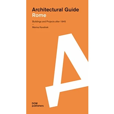 Abbildung von Rome. Architectural Guide: Buildings and Projects After 1945 (Architekturführer/Architectural Guide)