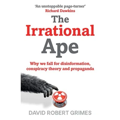 Abbildung von The Irrational Ape: Why We Fall for Disinformation, Conspiracy Theory and Propaganda