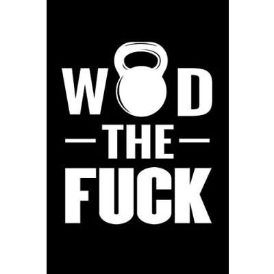 Abbildung von WOD The Fuck: Crossfit Journal Cross Training Exercise Planner Track +150 WODs &amp; Personal Records Easy to Carry (6&quot;x9&quot;, 100 pages)