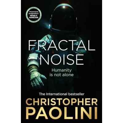 Abbildung von Fractal Noise: a Thrilling Novel of First Contact and Sunday Times Bestseller