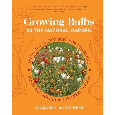 Abbildung von Growing Bulbs in the Natural Garden: Innovative Techniques for Combining and Perennials Every Season