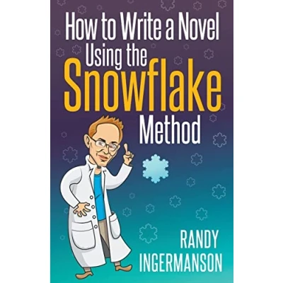Abbildung von How to Write a Novel Using the Snowflake Method (Advanced Fiction Writing, Band 1)